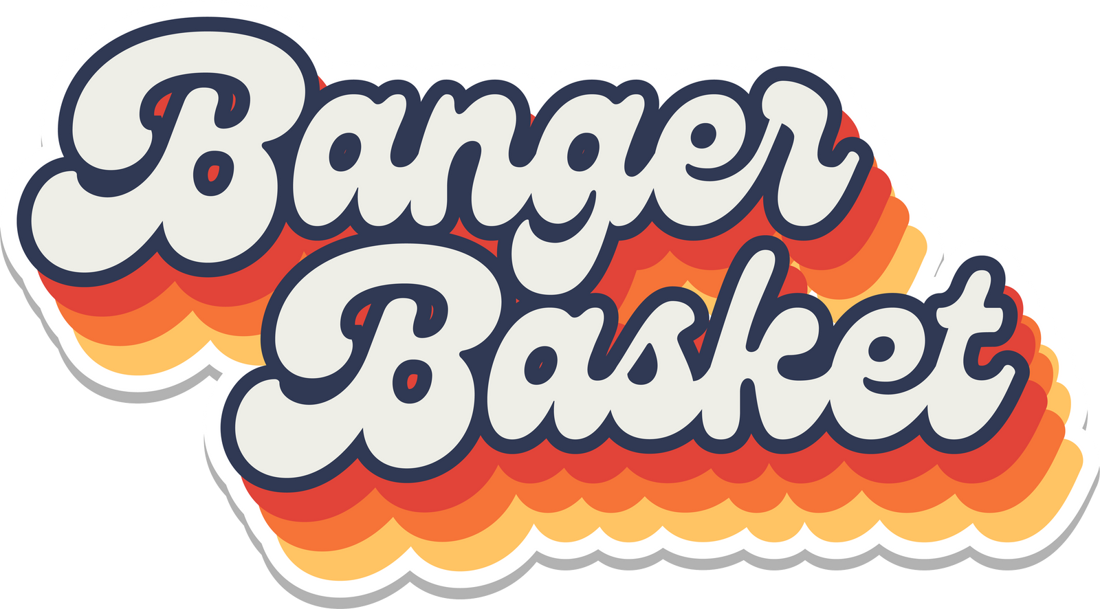 Banger Basket